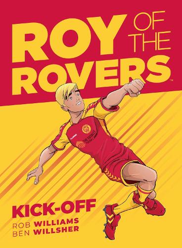 Roy of the Rovers: Kick-Off Volume 1