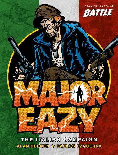 Major Eazy Volume One: The Italian Campaign Volume 1
