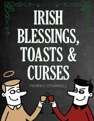 Irish Blessings Toasts & Curses
