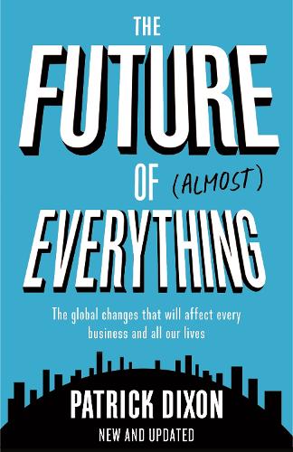 The Future of Almost Everything
