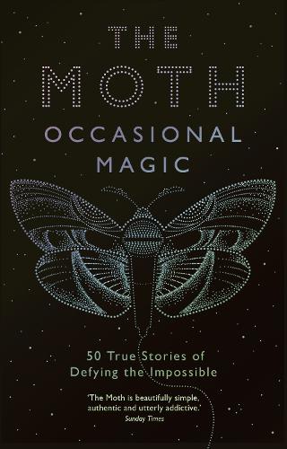 The Moth: Occasional Magic