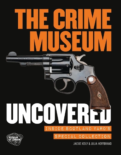 The Crime Museum Uncovered