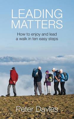 Leading Matters: How to enjoy and lead a walk in ten easy steps