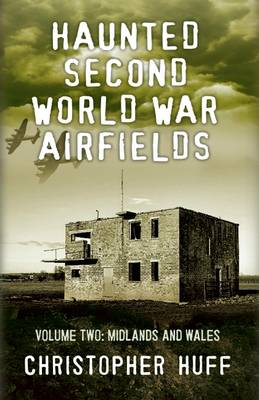 Haunted Second World War Airfields