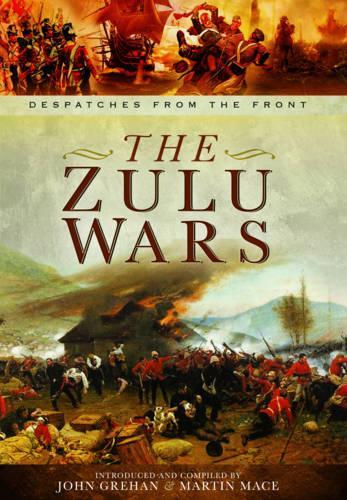 Zulu Wars: Despatches from the Front