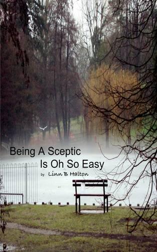 Being A Sceptic Is Oh So Easy
