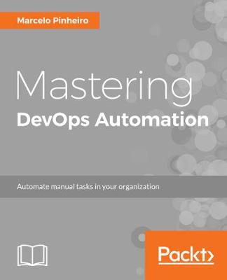 Mastering DevOps Automation