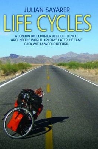 Life Cycles - A London bike courier decided to cycle around the world. 169 days later, he came back with a world record.