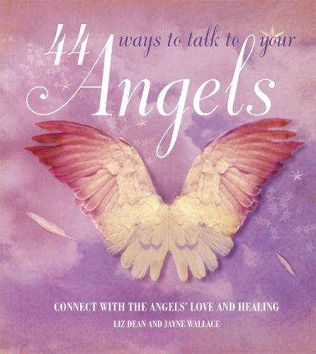 44 Ways to Talk to Your Angels