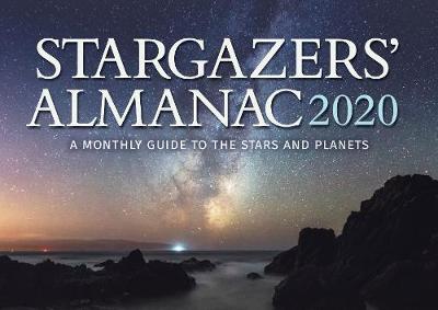 Stargazers' Almanac: A Monthly Guide to the Stars and Planets 2020: 2020