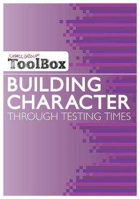 Small Group Toolbox: Building Character through testing times