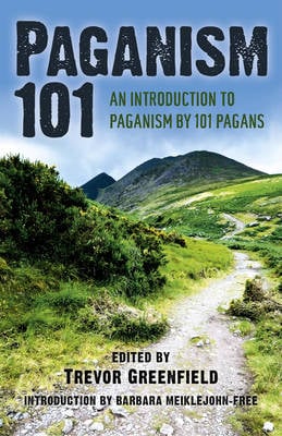 Paganism 101 – An Introduction to Paganism by 101 Pagans