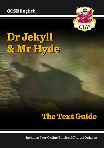GCSE English Text Guide - Dr Jekyll and Mr Hyde includes Online Edition & Quizzes by CGP Books