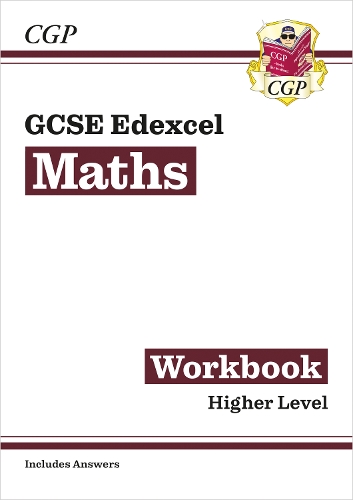 GCSE Maths Edexcel Workbook: Higher (includes Answers) by CGP Books