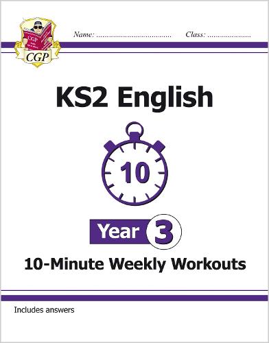 KS2 Year 3 English 10-Minute Weekly Workouts by CGP Books