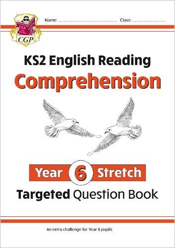 KS2 English Year 6 Stretch Reading Comprehension Targeted Question Book (+ Ans) by CGP Books
