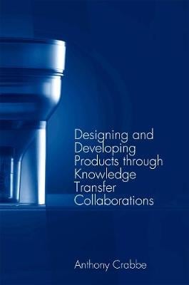 Designing and Developing Products through Knowledge Transfer Collaborations