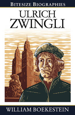Ulrich Zwingli Bitesize Biography