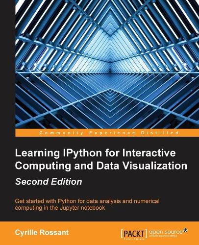 Learning IPython for Interactive Computing and Data Visualization
