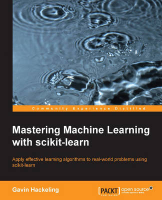 Mastering Machine Learning with scikit-learn
