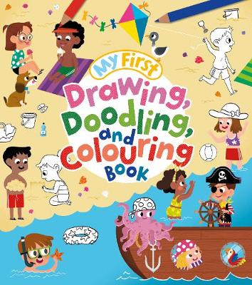 My First Drawing, Doodling, and Colouring Book