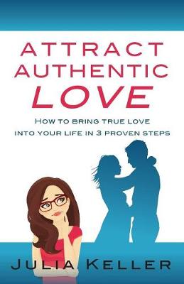 Attract Authentic Love