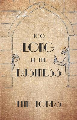 Too Long In The Business