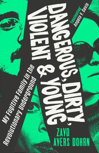 Dangerous, Dirty, Violent and Young by Zayd Ayers Dohrn