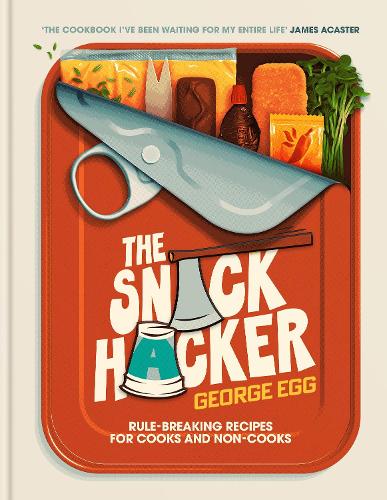 The Snack Hacker by George Egg | Foyles