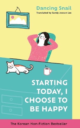 Starting Today, I Choose to Be Happy