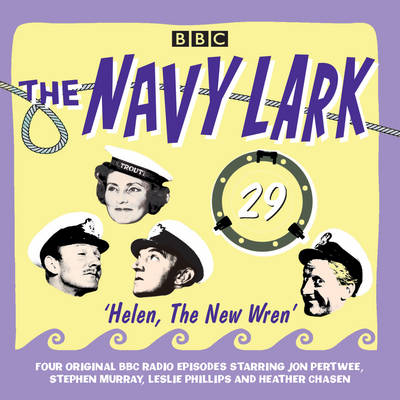 The Navy Lark: Helen, the New Wren Volume 29