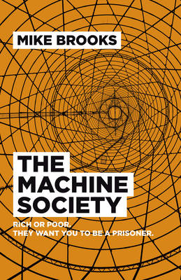 Machine Society, The – Rich or poor. They want you to be a prisoner.