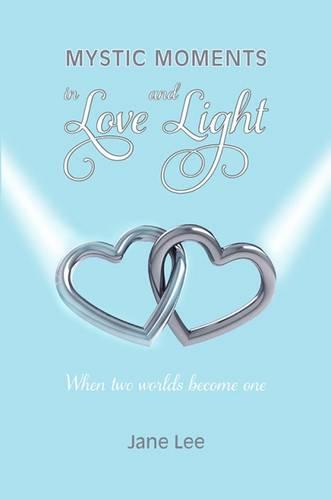 Mystic Moments in Love and Light