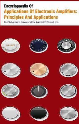 Encyclopaedia Of Applications Of Electronic Amplifiers: Principles And Applications (3 Volumes)