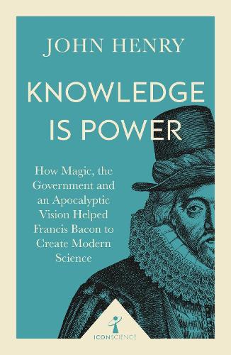 Icon Books LTD Knowledge is Power (Icon Science)  Paperback  John Henry