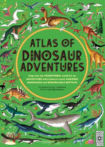Atlas of Dinosaur Adventures by Emily Hawkins