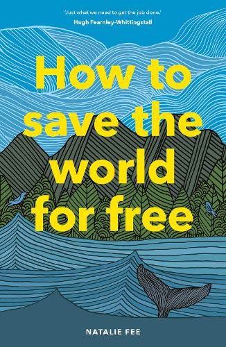 How to Save the World For Free by Natalie Fee