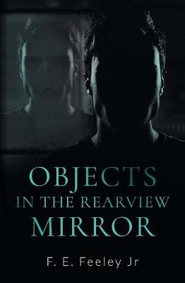 Objects in the Rearview Mirror