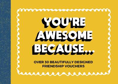 You're Awesome Because...