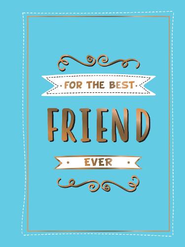 For the Best Friend Ever