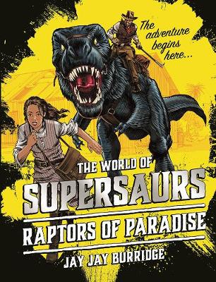 Supersaurs 1: the Raptors of Paradise