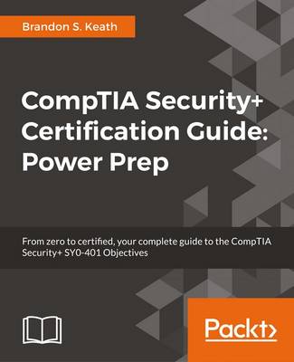 CompTIA Security+ Certification Guide: Power Prep