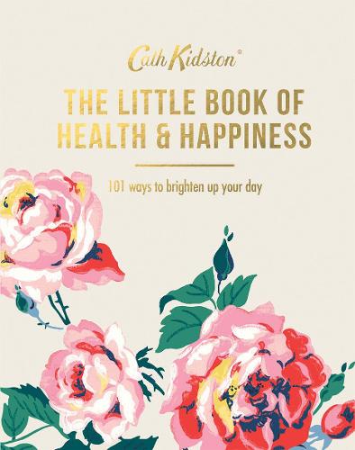 The Little Book of Health & Happiness  Hardback  Cath Kidston