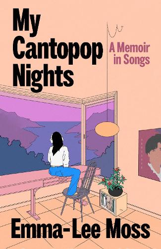 My Cantopop Nights by Emma-Lee Moss