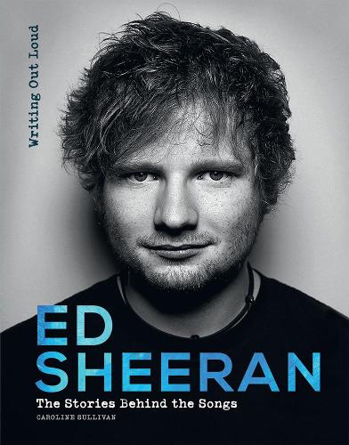 Ed Sheeran: Writing Out Loud