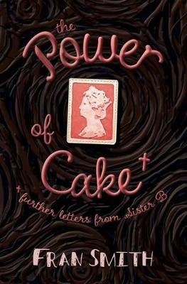 Cake The Power of Cake - further letters from Sister B