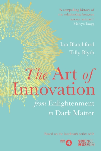 The Art of Innovation by Ian Blatchford, Tilly Blyth | Foyles