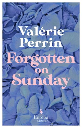 Forgotten on Sunday by Valérie Perrin