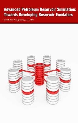 Advanced Petroleum Reservoir Simulation: Towards Developing Reservoir Emulators
