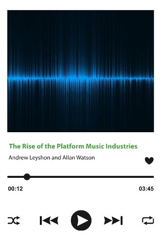 The Rise of the Platform Music Industries